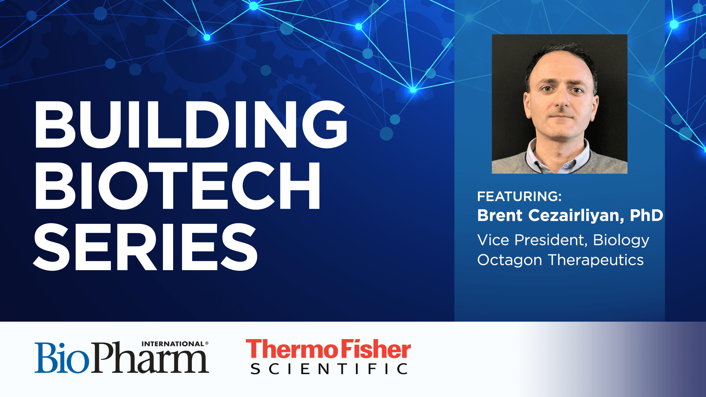 Building Biotech Series with Brent Cezairliyan