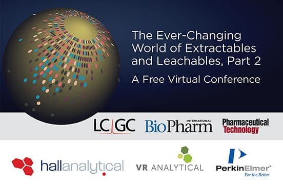 The Ever-Changing World of Extractables and Leachables, Part 2 A Free Virtual Conference 